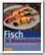 Fisch und Meeresfr�chte/ GU